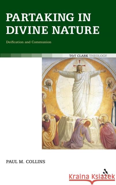 Partaking in Divine Nature: Deification and Communion Collins, Paul M. 9780567031877  - książka