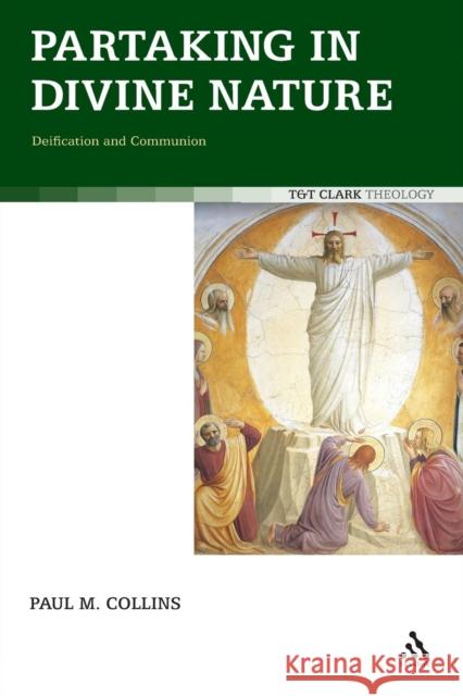 Partaking in Divine Nature: Deification and Communion Collins, Paul M. 9780567262967 T&t Clark Int'l - książka