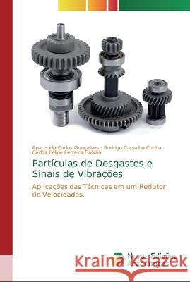 Partículas de Desgastes e Sinais de Vibrações Gonçalves, Aparecido Carlos 9786200576118 Novas Edicioes Academicas - książka