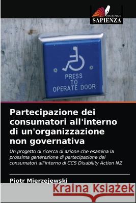 Partecipazione dei consumatori all'interno di un'organizzazione non governativa Piotr Mierzejewski 9786203210569 Edizioni Sapienza - książka