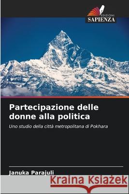 Partecipazione delle donne alla politica Januka Parajuli 9786204112930 Edizioni Sapienza - książka
