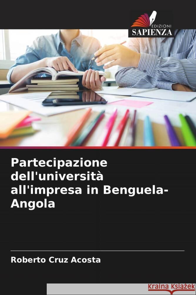 Partecipazione dell'università all'impresa in Benguela-Angola Cruz Acosta, Roberto 9786205444313 Edizioni Sapienza - książka