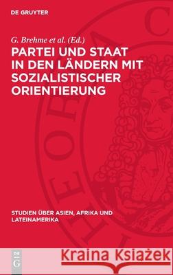 Partei Und Staat in Den L?ndern Mit Sozialistischer Orientierung G. Brehm 9783112712306 de Gruyter - książka