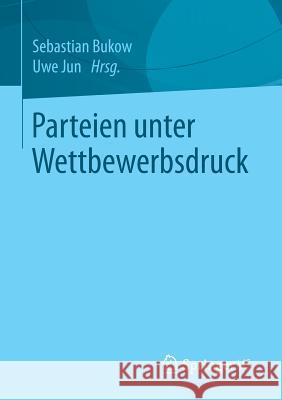 Parteien Unter Wettbewerbsdruck Bukow, Sebastian 9783658165994 Springer vs - książka