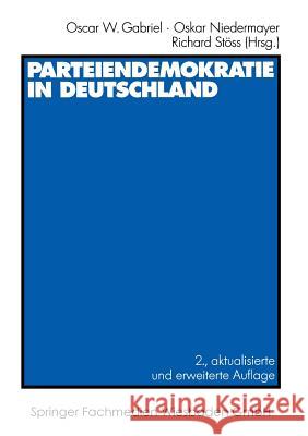 Parteiendemokratie in Deutschland Oscar W. Gabriel Oskar Niedermayer Richard Stoss 9783531330600 Vs Verlag Fur Sozialwissenschaften - książka