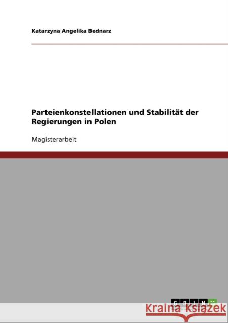 Parteienkonstellationen und Stabilität der Regierungen in Polen Bednarz, Katarzyna Angelika 9783638905619 Grin Verlag - książka