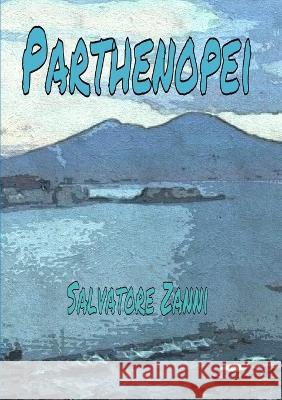 Parthenopei Salvatore Zanni 9788891043368 Ilmiolibro.It - książka