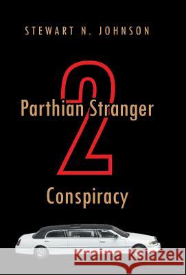 Parthian Stranger 2 Conspiracy Stewart N. Johnson 9781490719276 Trafford Publishing - książka