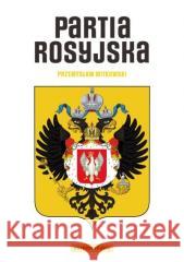 Partia Rosyjska Przemysław Witkowski 9788366095496 Arbitror - książka