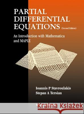 Partial Differential Equations: An Introduction with Mathematica and Maple (2nd Edition) Ioannis P. Stavroulakis Stepan A. Tersian 9789812388155 World Scientific Publishing Company - książka