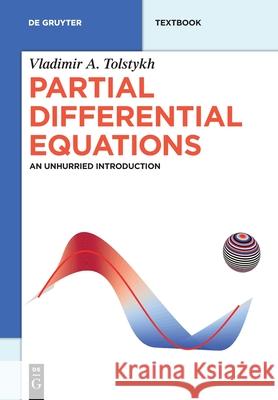 Partial Differential Equations: An Unhurried Introduction Vladimir A. Tolstykh 9783110677249 De Gruyter - książka