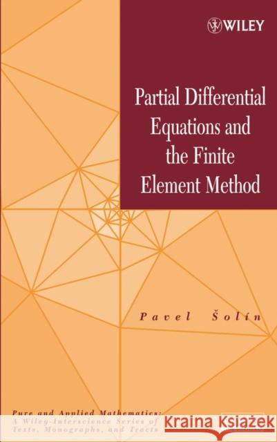 Partial Differential Equations and the Finite Element Method Pavel Solin 9780471720706 Wiley-Interscience - książka