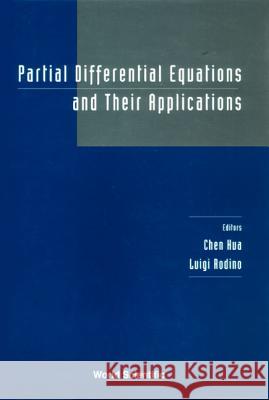 Partial Differential Equations and Their Applications - Proceedings of the Conference Chen Hua L. Rodino 9789810240592 World Scientific Publishing Company - książka