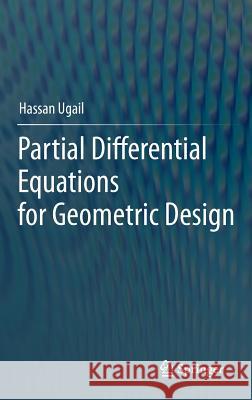 Partial Differential Equations for Geometric Design Hassan Ugail 9780857297839  - książka