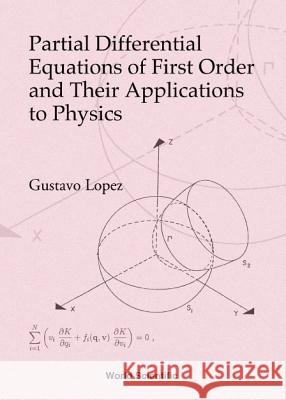 Partial Differential Equations of First Order and Their Applications to Physics Lopez Velazquez, Gustavo 9789810237462 World Scientific Publishing Company - książka