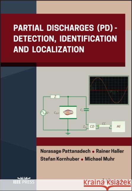 Partial Discharges (Pd): Detection, Identification and Localization Haller, Rainer 9781119568452 John Wiley and Sons Ltd - książka
