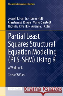 Partial Least Squares Structural Equation Modeling (PLS-SEM) Using R: A Workbook Susanne J. Adler 9783032283214 Springer Nature Switzerland AG - książka