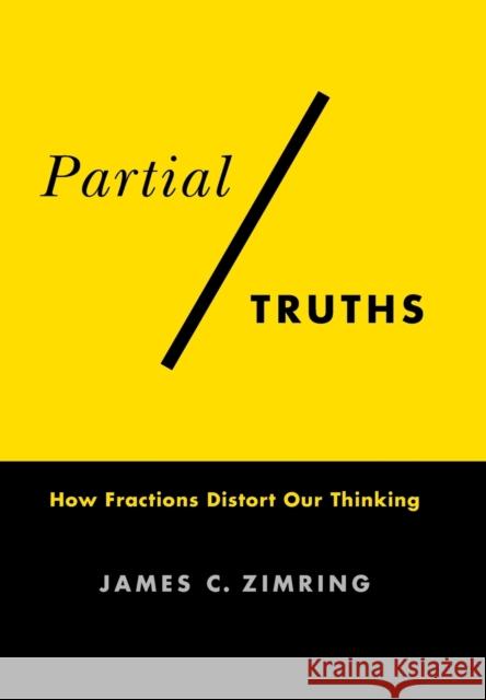 Partial Truths: How Fractions Distort Our Thinking  9780231201384 Columbia University Press - książka