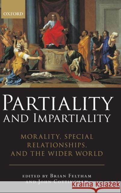 Partiality and Impartiality: Morality, Special Relationships, and the Wider World Feltham, Brian 9780199579952  - książka