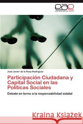 Participación Ciudadana y Capital Social en las Políticas Sociales de la Rosa Rodríguez José Javier 9783845496924 Editorial Acad Mica Espa Ola - książka