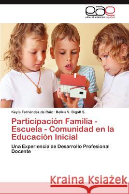 Participación Familia - Escuela - Comunidad en la Educación Inicial Fernández de Ruiz Keyla 9783845494517 Editorial Acad Mica Espa Ola - książka