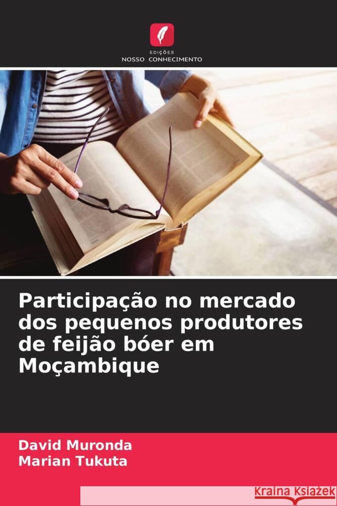 Participa??o no mercado dos pequenos produtores de feij?o b?er em Mo?ambique David Muronda Marian Tukuta 9786207521968 Edicoes Nosso Conhecimento - książka