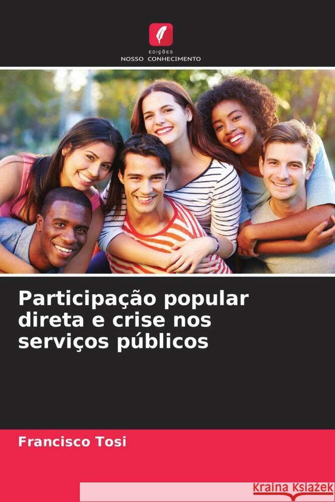 Participação popular direta e crise nos serviços públicos Tosi, Francisco 9786139675388 Edições Nosso Conhecimento - książka