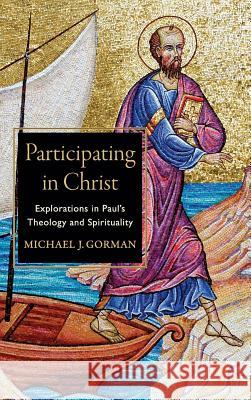 Participating in Christ Michael J. Gorman 9781540961594 Baker Academic - książka