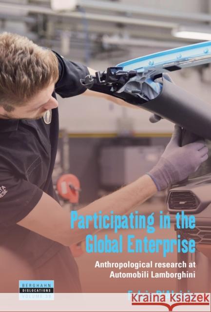 Participating in the Global Enterprise: Anthropological Research at Automobili Lamborghini Fulvia D'Aloisio 9781805399797 Berghahn Books - książka