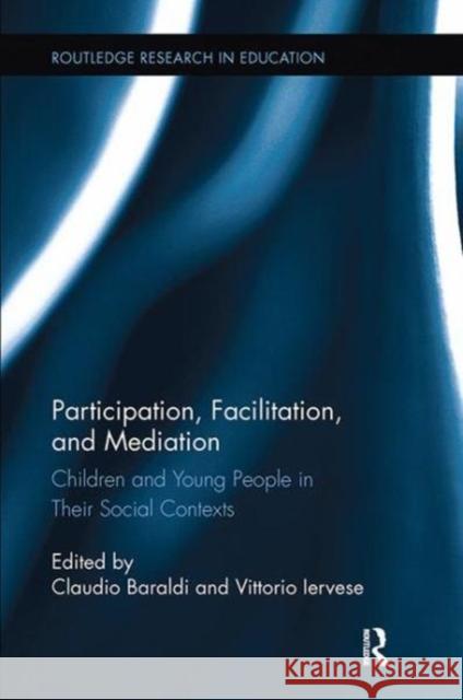 Participation, Facilitation, and Mediation: Children and Young People in Their Social Contexts  9781138107717 Taylor and Francis - książka