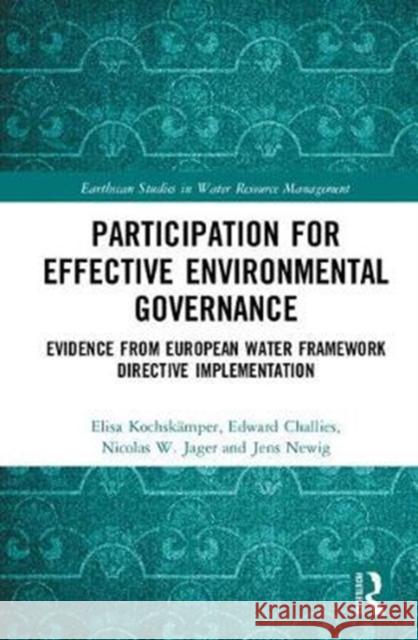 Participation for Effective Environmental Governance: Evidence from European Water Framework Directive Implementation  9781138713291 Earthscan Studies in Water Resource Managemen - książka