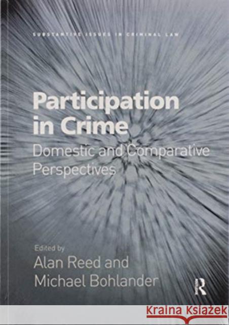 Participation in Crime: Domestic and Comparative Perspectives Alan Reed Michael Bohlander 9780367601522 Routledge - książka