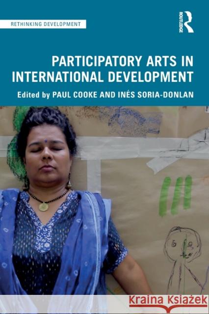 Participatory Arts in International Development Paul Cooke Ines Soria-Donlan 9780367024970 Routledge - książka