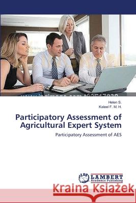 Participatory Assessment of Agricultural Expert System Helen S, Kaleel F M H 9783843369688 LAP Lambert Academic Publishing - książka