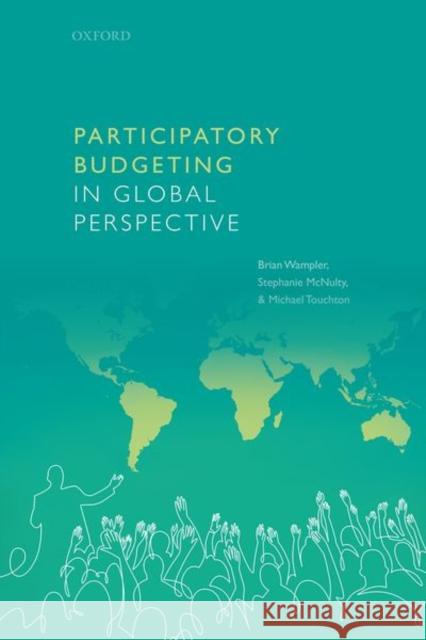 Participatory Budgeting in Global Perspective Brian Wampler Stephanie McNulty Michael Touchton 9780192897756 Oxford University Press, USA - książka