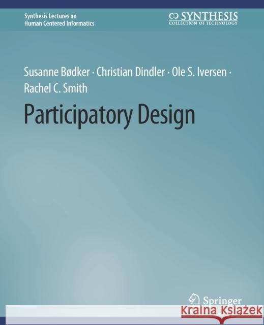 Participatory Design Susanne Bødker, Christian Dindler, Ole Sejer Iversen 9783031011078 Springer International Publishing - książka