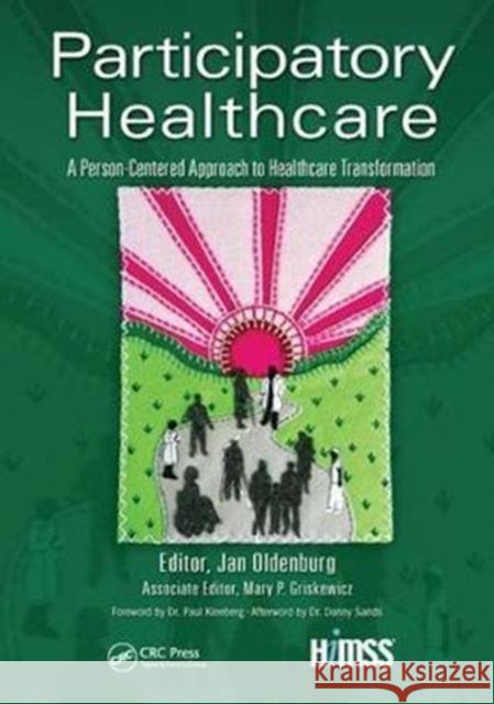 Participatory Healthcare: A Person-Centered Approach to Healthcare Transformation Jan Oldenburg 9781138431300 CRC Press - książka