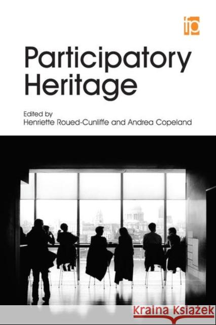 Participatory Heritage Henriette Roued-Cunliffe Andrea Copeland  9781783301249 Facet Publishing - książka