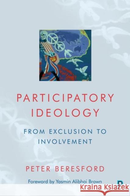 Participatory Ideology: From Exclusion to Involvement Peter Beresford 9781447360490 Policy Press - książka