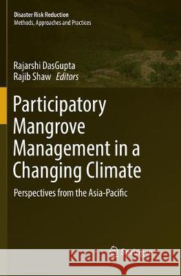 Participatory Mangrove Management in a Changing Climate: Perspectives from the Asia-Pacific Dasgupta, Rajarshi 9784431567998 Springer - książka