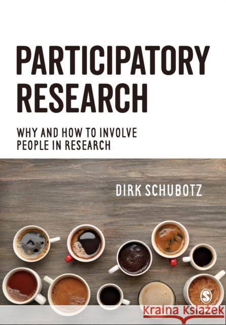 Participatory Research: Why and How to Involve People in Research Dirk Schubotz 9781446273371 Sage Publications Ltd - książka