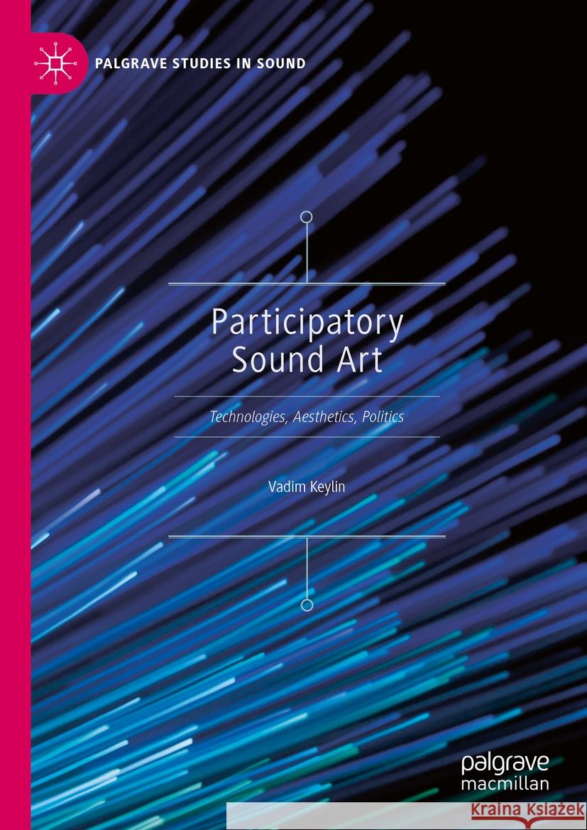 Participatory Sound Art Vadim Keylin 9789819963560 Springer Nature Singapore - książka