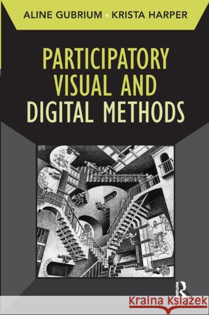 Participatory Visual and Digital Methods Aline Gubrium Krista Harper 9781598744897 Left Coast Press - książka