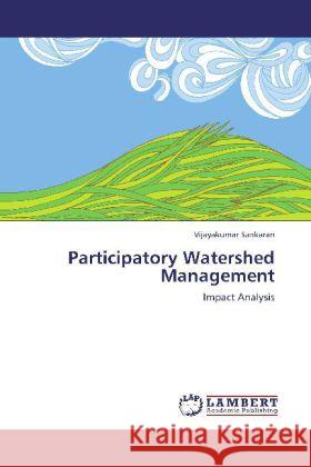 Participatory Watershed Management Sankaran, Vijayakumar 9783848433322 LAP Lambert Academic Publishing - książka