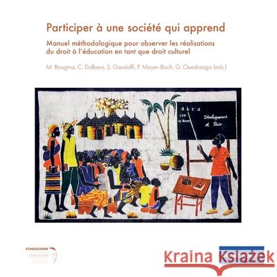 Participer à une société qui apprend: Manuel méthodologique pour observer les réalisations du droit à l'éducation en tant que droit culturel Bougma, Moussa 9782889314317 Globethics.Net - książka