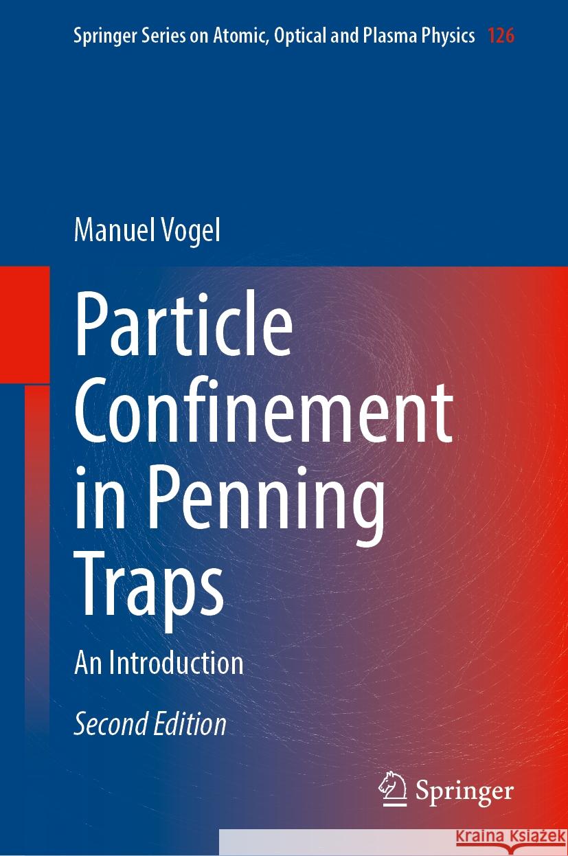 Particle Confinement in Penning Traps: An Introduction Manuel Vogel 9783031554193 Springer - książka