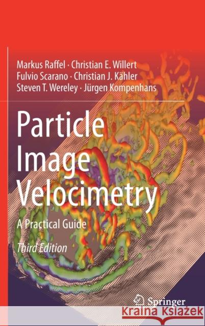 Particle Image Velocimetry: A Practical Guide Raffel, Markus 9783319688510 Springer - książka