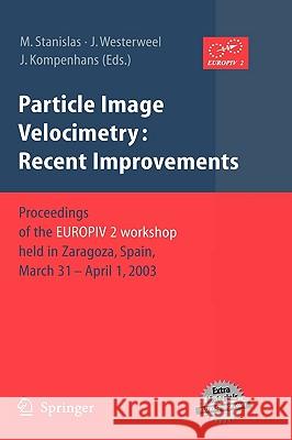 Particle Image Velocimetry: Recent Improvements: Proceedings of the Europiv 2 Workshop Held in Zaragoza, Spain, March 31 - April 1, 2003 Stanislas, Michel 9783540214236 Springer Berlin Heidelberg - książka