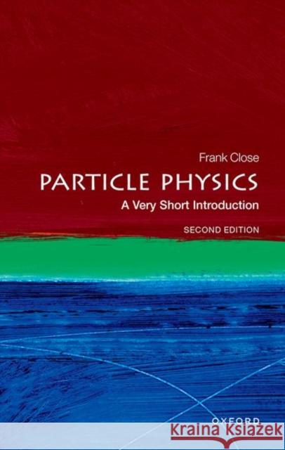 Particle Physics: A Very Short Introduction Frank (Professor Emeritus of Physics, Professor Emeritus of Physics, Oxford University) Close 9780192873750 OUP Oxford - książka