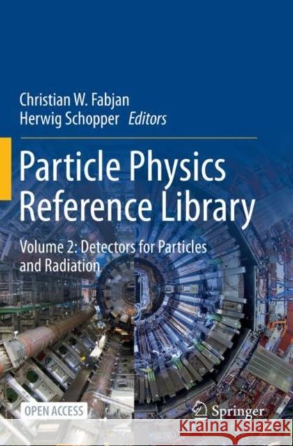 Particle Physics Reference Library: Volume 2: Detectors for Particles and Radiation Christian W Fabjan Herwig Schopper  9783030353209 Springer - książka